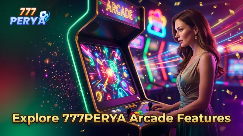 explore-innovative-features-in-new-777perya-arcade-games